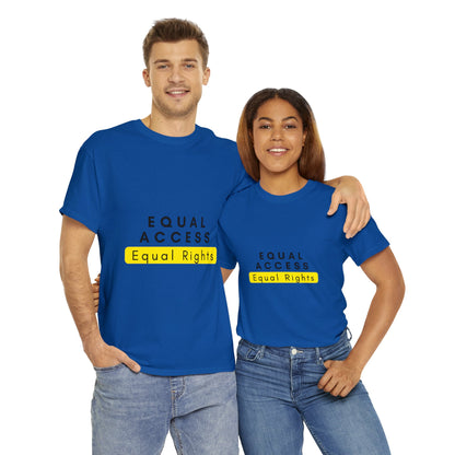 Unisex T-Shirt - Equal Access, Equal Rights