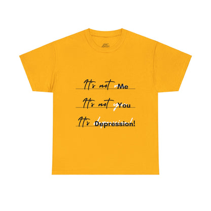 Unisex Heavy Cotton Tee - It’s not me. It’s not you. It’s depression!