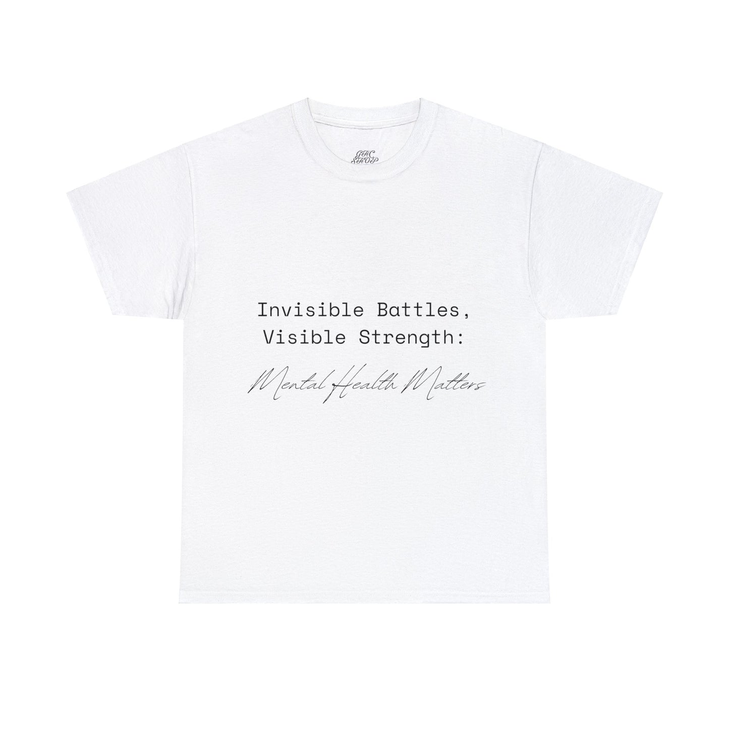 Unisex Heavy Cotton Tee - Invisible Battles, Visible Strength: Mental Health Matters