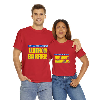 Unisex T-Shirt - Building a World Without Barrier