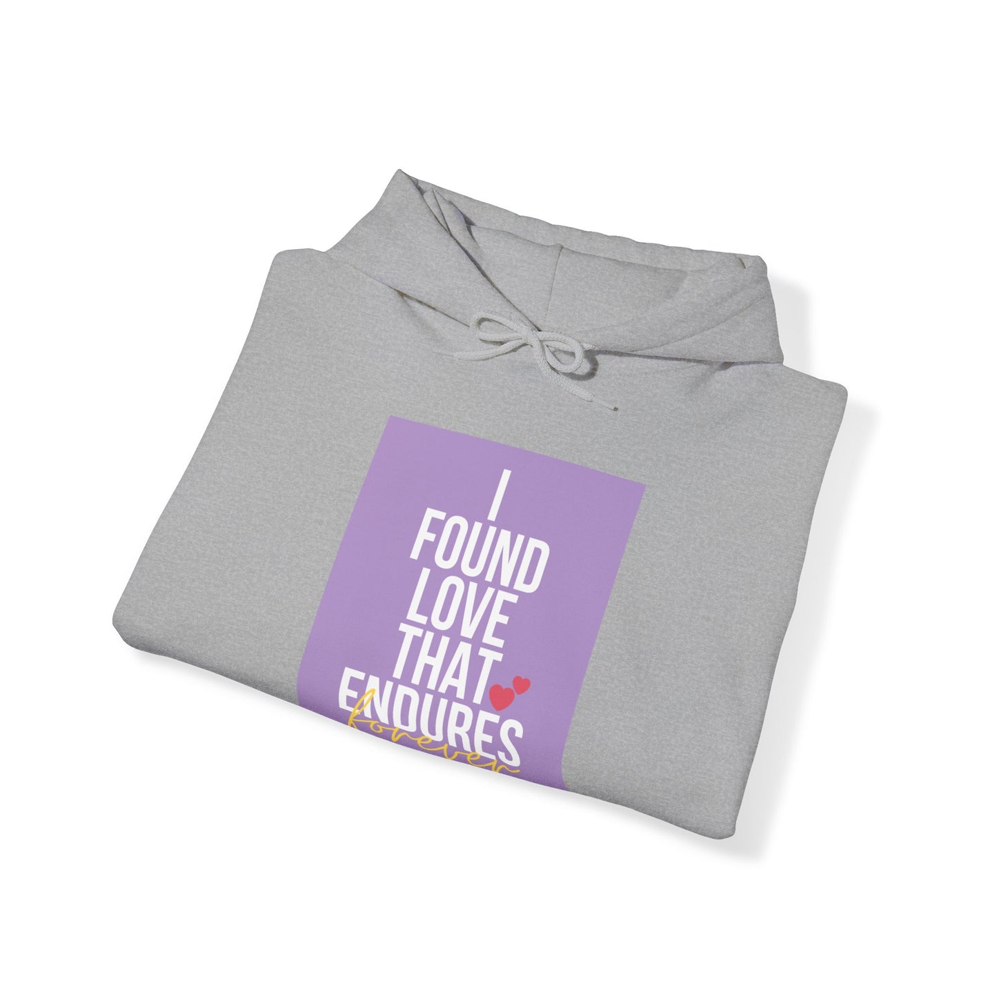 Unisex Hooded Sweatshirt - I found love that endures forever