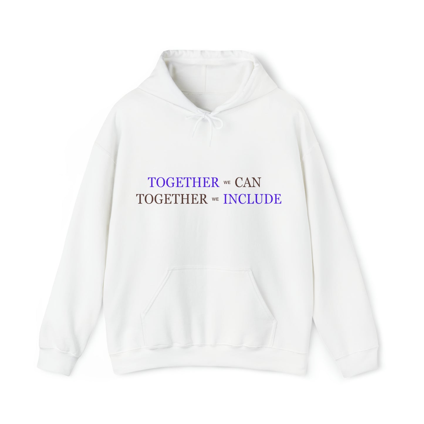 Unisex Hooded Sweatshirt - Together We Can, Together We Include