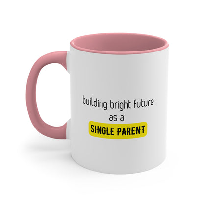 Accent Coffee Mug - Building Bright Futures as a Single Parent