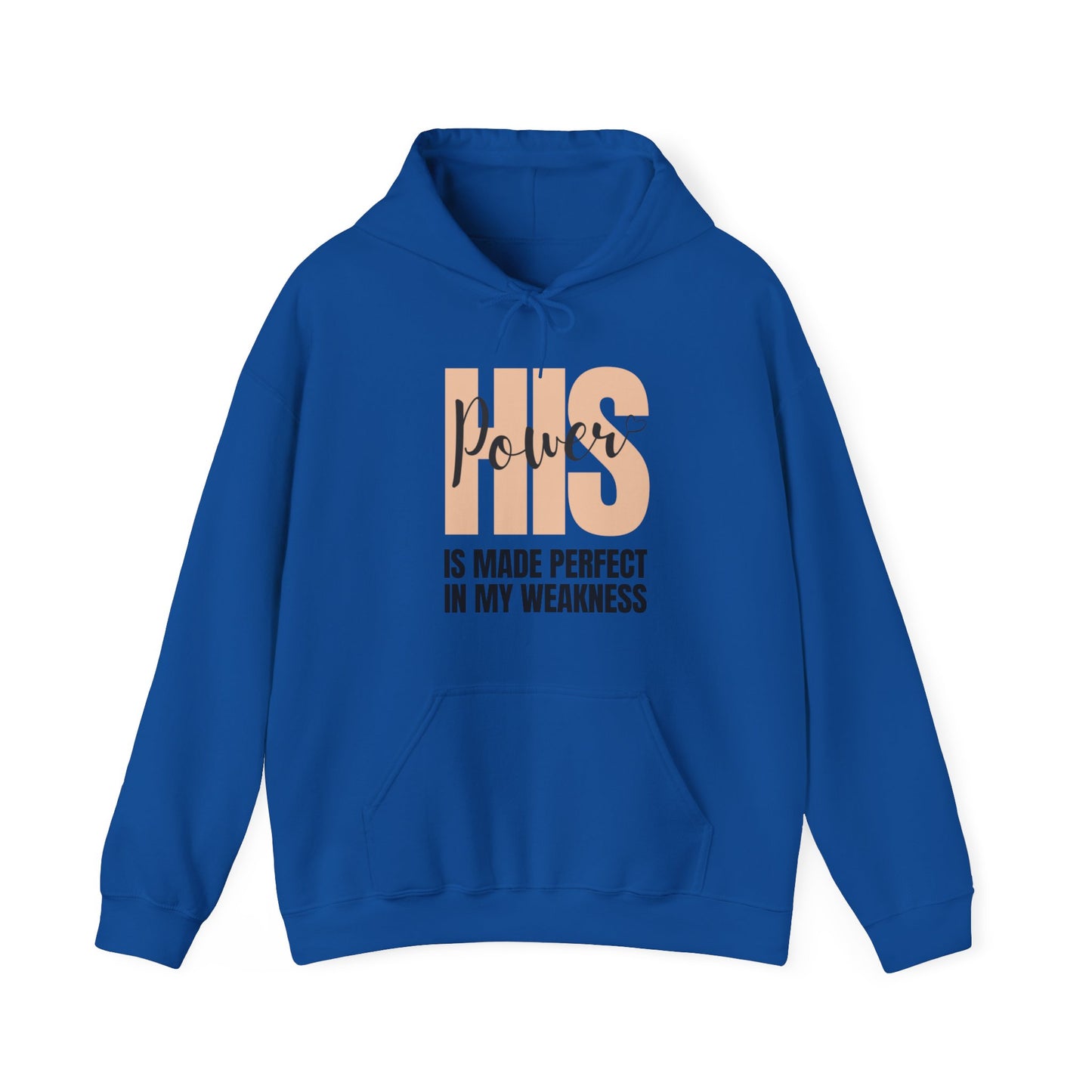 Unisex Hooded Sweatshirt - His power is made perfect in my weakness