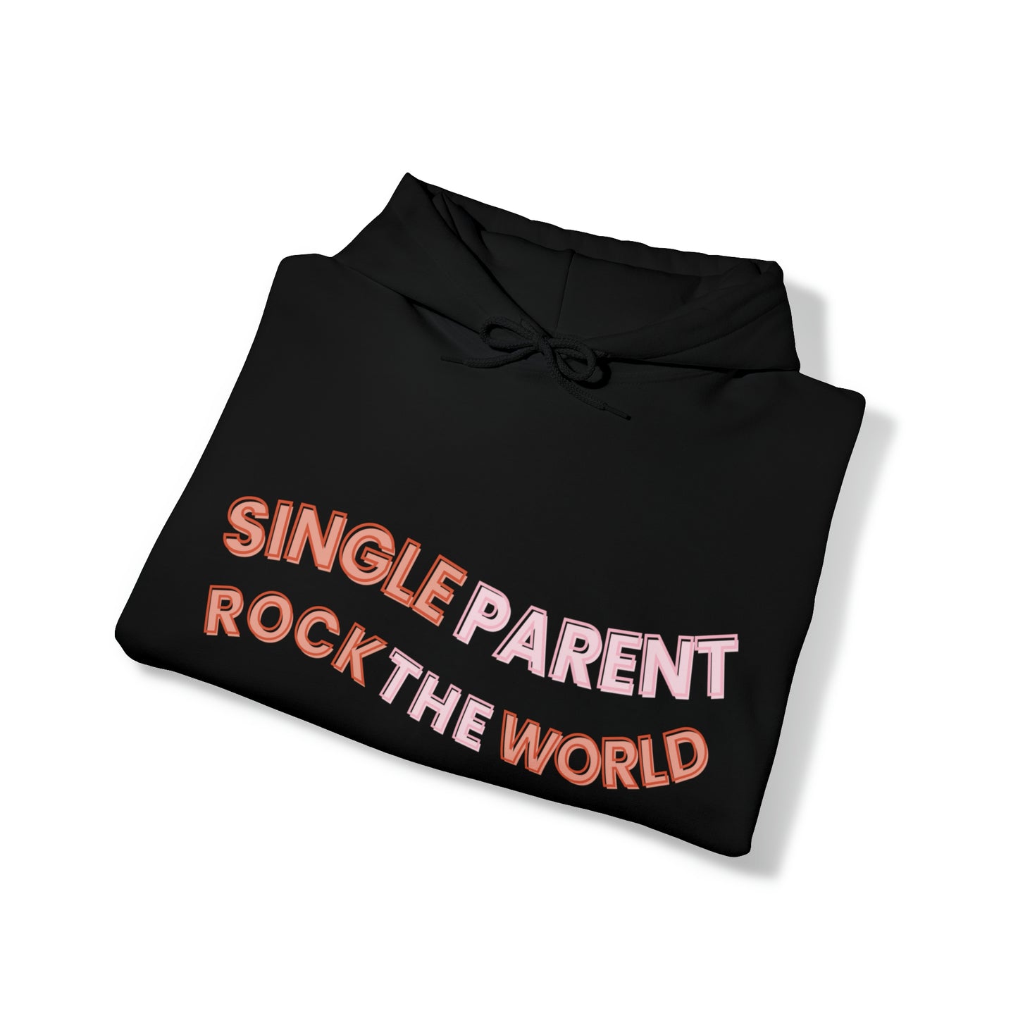 Unisex Hooded Sweatshirt - Single Parents Rock the World