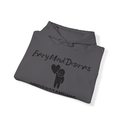 Unisex Hooded Sweatshirt - Every Mind Deserves Understanding and Support