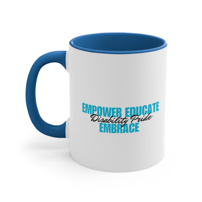 Accent Coffee Mug - Empower, Educate, Embrace Disability Pride