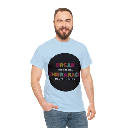 Unisex Heavy Cotton Tee - Break the Stigma, Embrace Mental Health