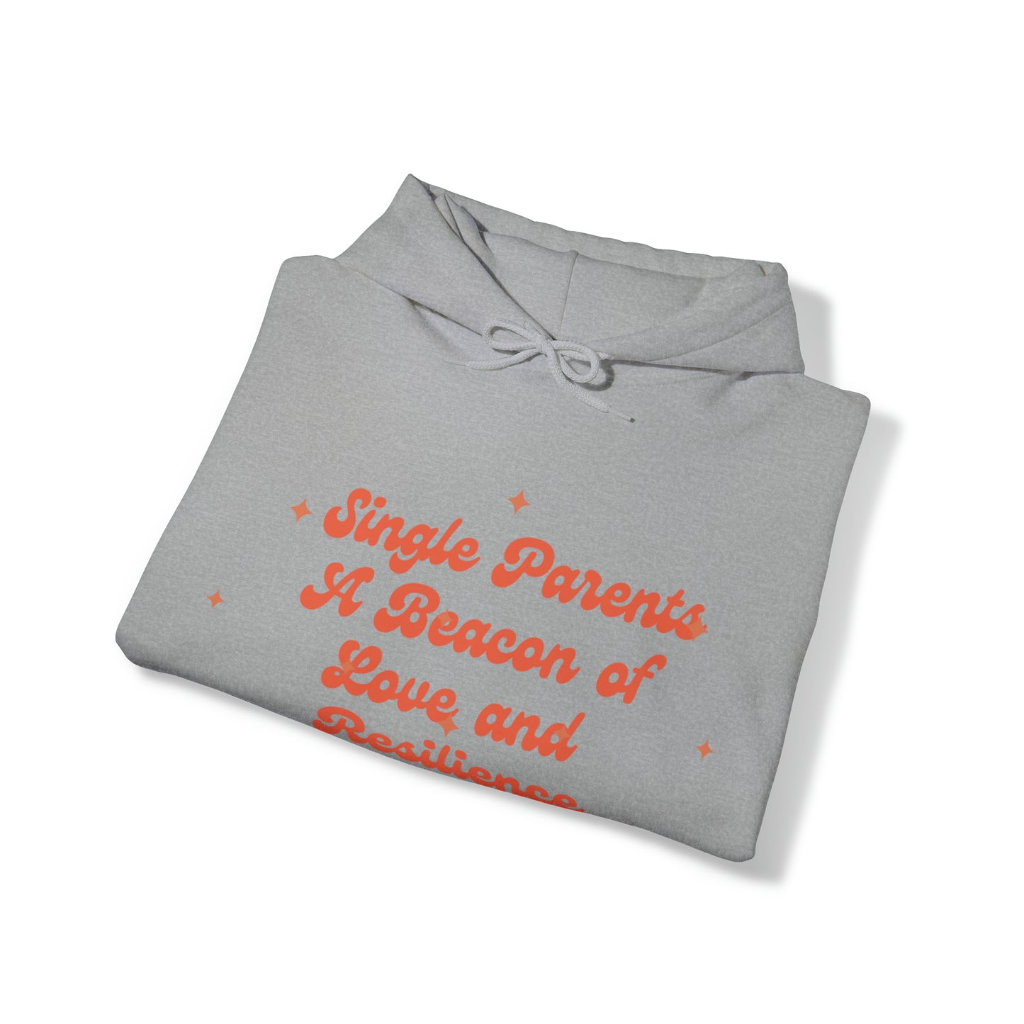 Unisex Hooded Sweatshirt - Single Parents: A Beacon of Love and Resilience