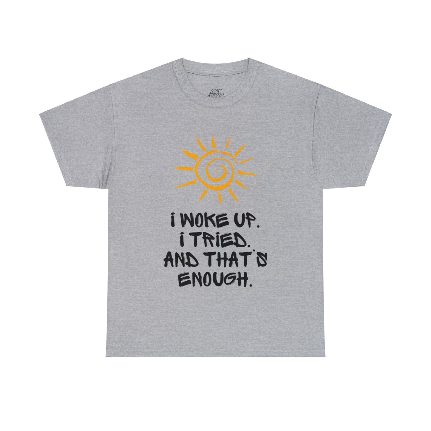 Unisex Heavy Cotton Tee - I woke up. I tried. And that’s enough