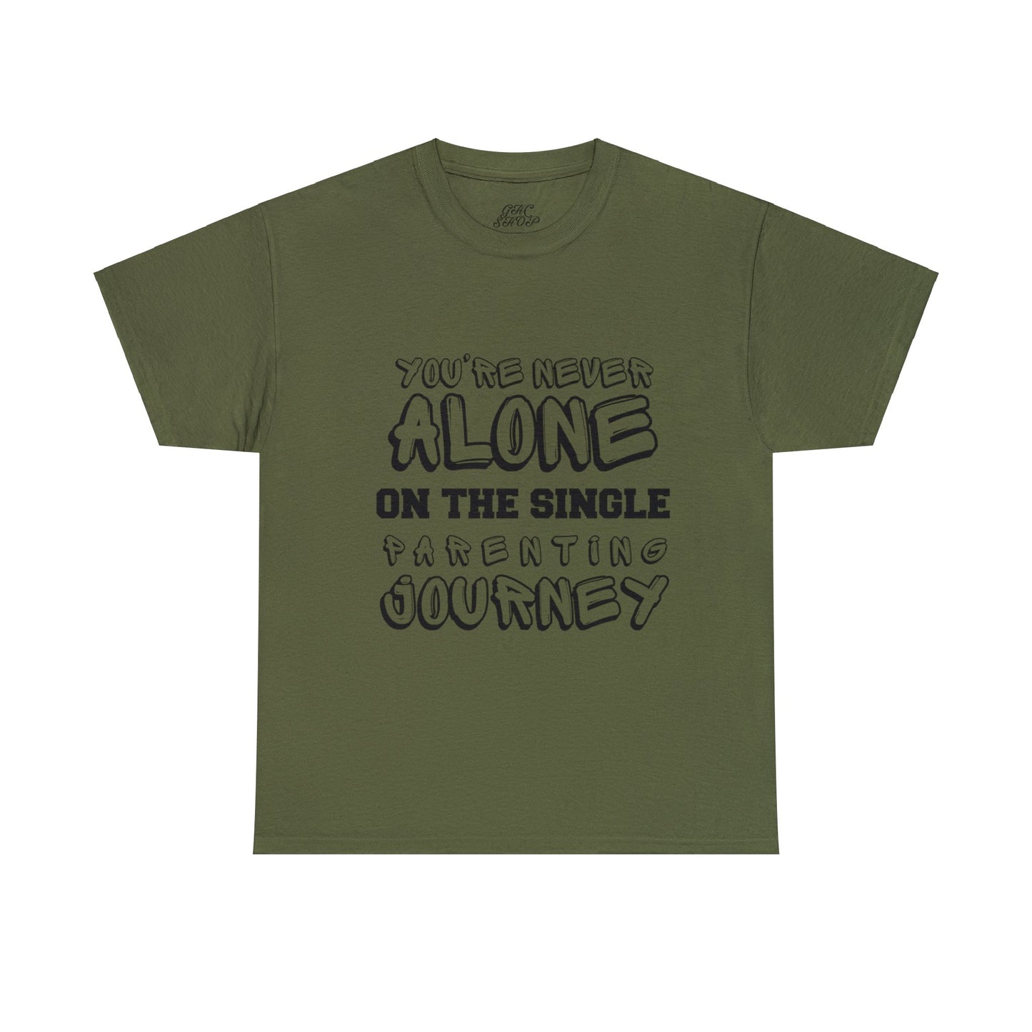 Unisex T-Shirt - You're Never Alone on the Single Parenting Journey