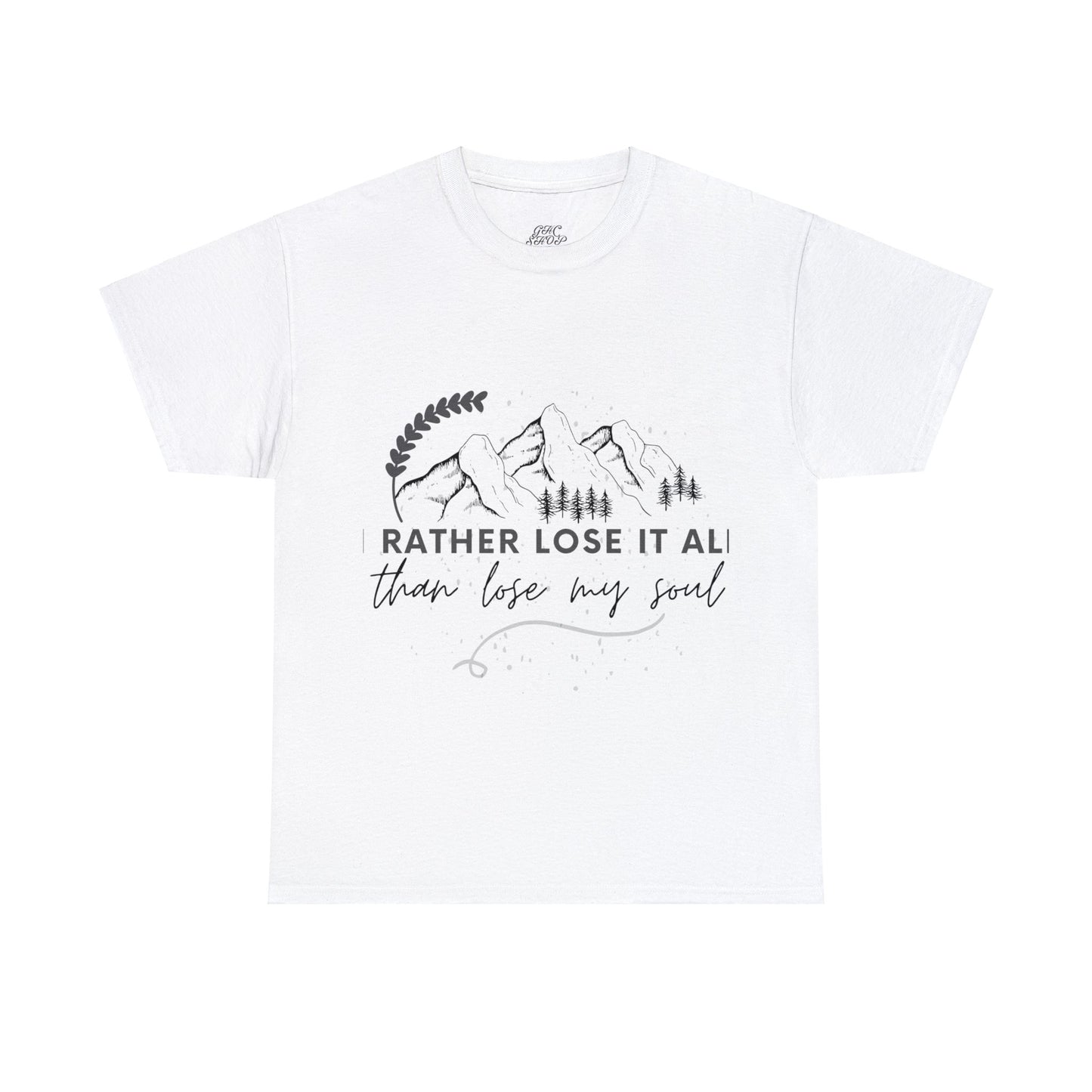 Unisex Heavy Cotton Tee - I rather lose it all than lose my soul