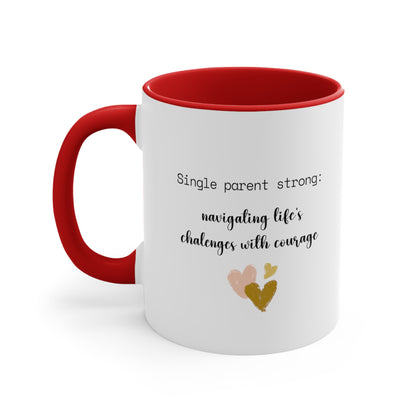 Accent Coffee Mug - Single Parent Strong: Navigating Life's Challenges with Courage