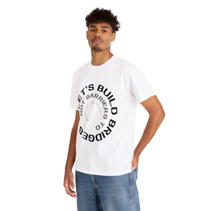 Unisex Heavy Cotton Tee - Let's Build Bridges, Not Barriers, to Mental Health