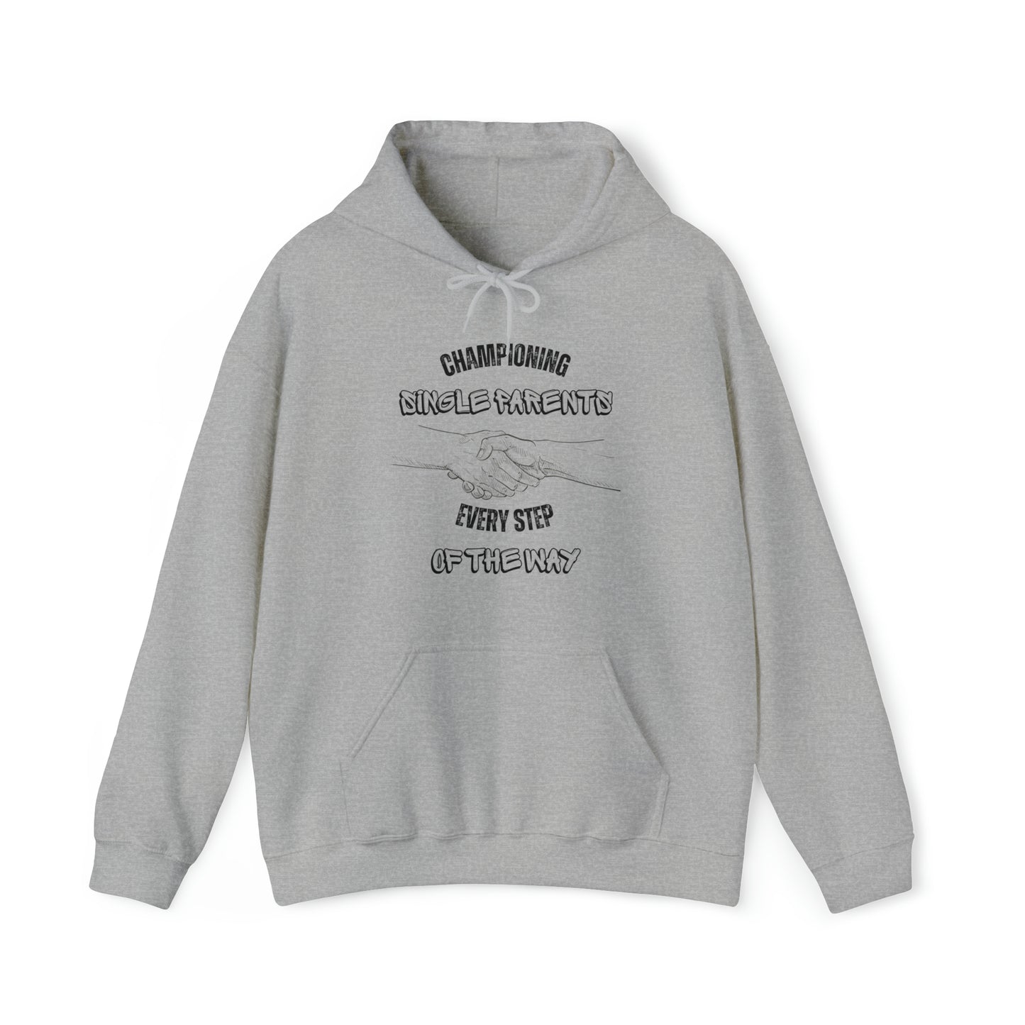 Unisex Hooded Sweatshirt - Championing Single Parents, Every Step of the Way