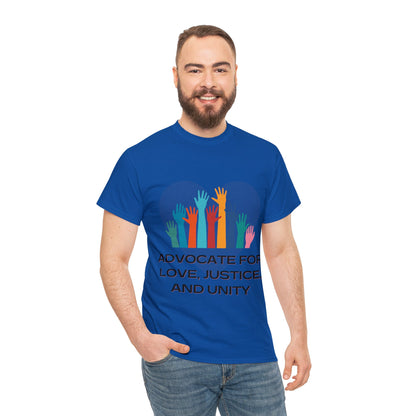 Unisex T-Shirt - Advocate for Love, Justice, and Unity