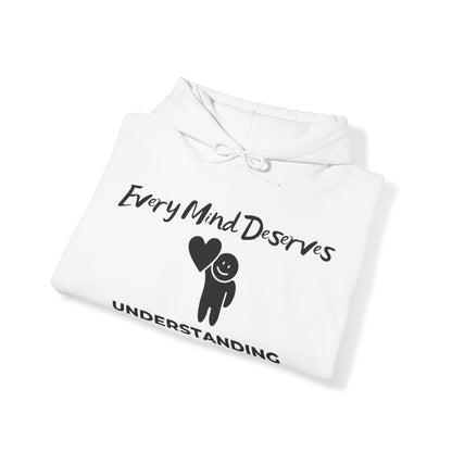 Unisex Hooded Sweatshirt - Every Mind Deserves Understanding and Support