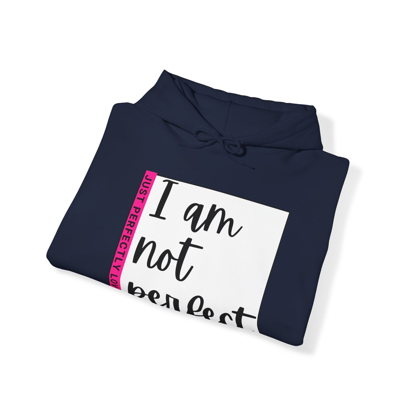 Unisex Hooded Sweatshirt - I am not perfect, just perfectly loved