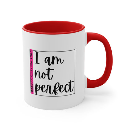 Accent Coffee Mug - I am not perfect, just perfectly loved