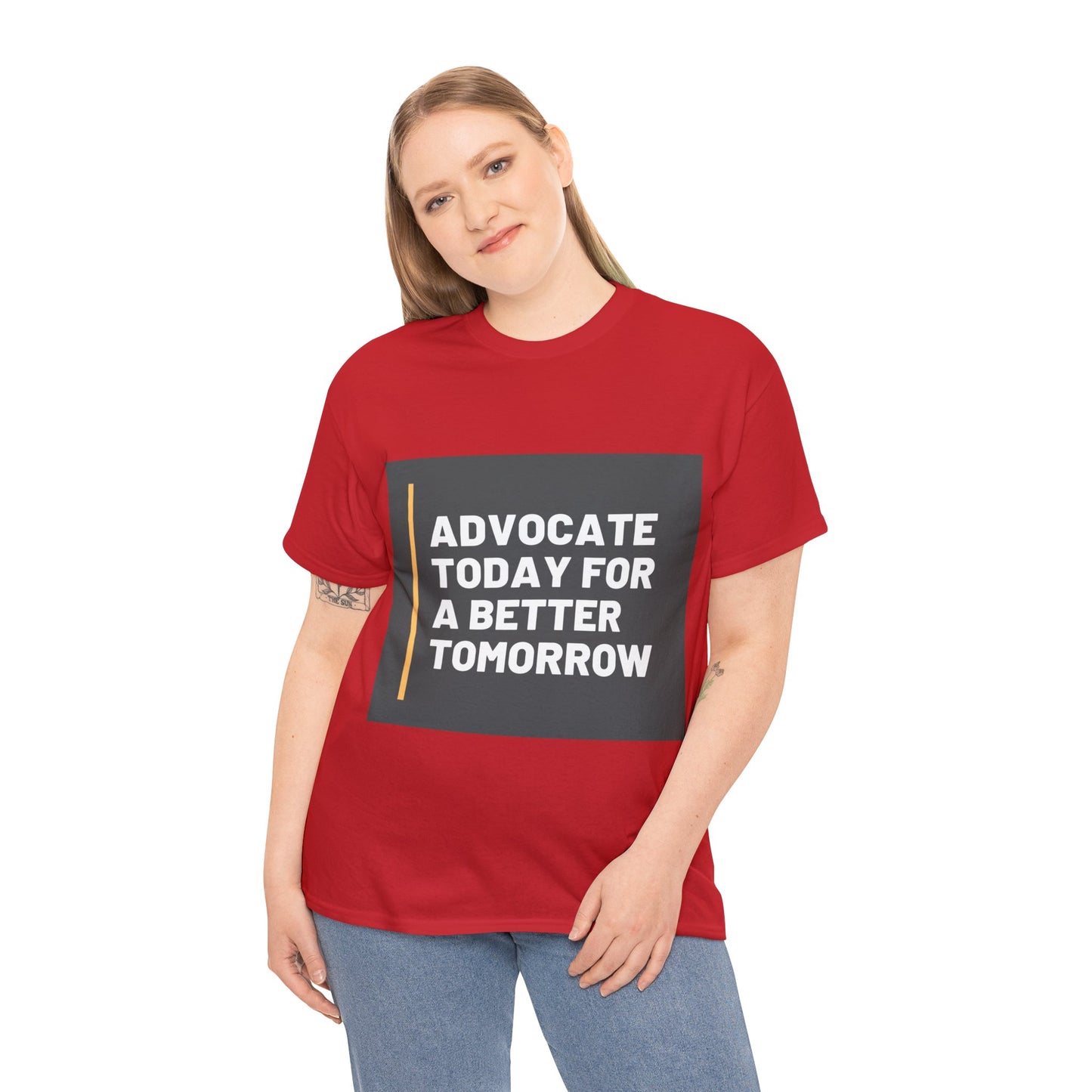 Unisex T-Shirt - Advocate Today for a Better Tomorrow