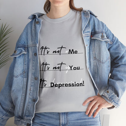 Unisex Heavy Cotton Tee - It’s not me. It’s not you. It’s depression!