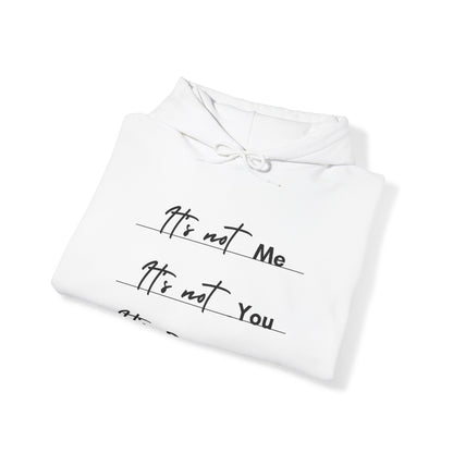 Unisex Hooded Sweatshirt - It’s not me. It’s not you. It’s depression!