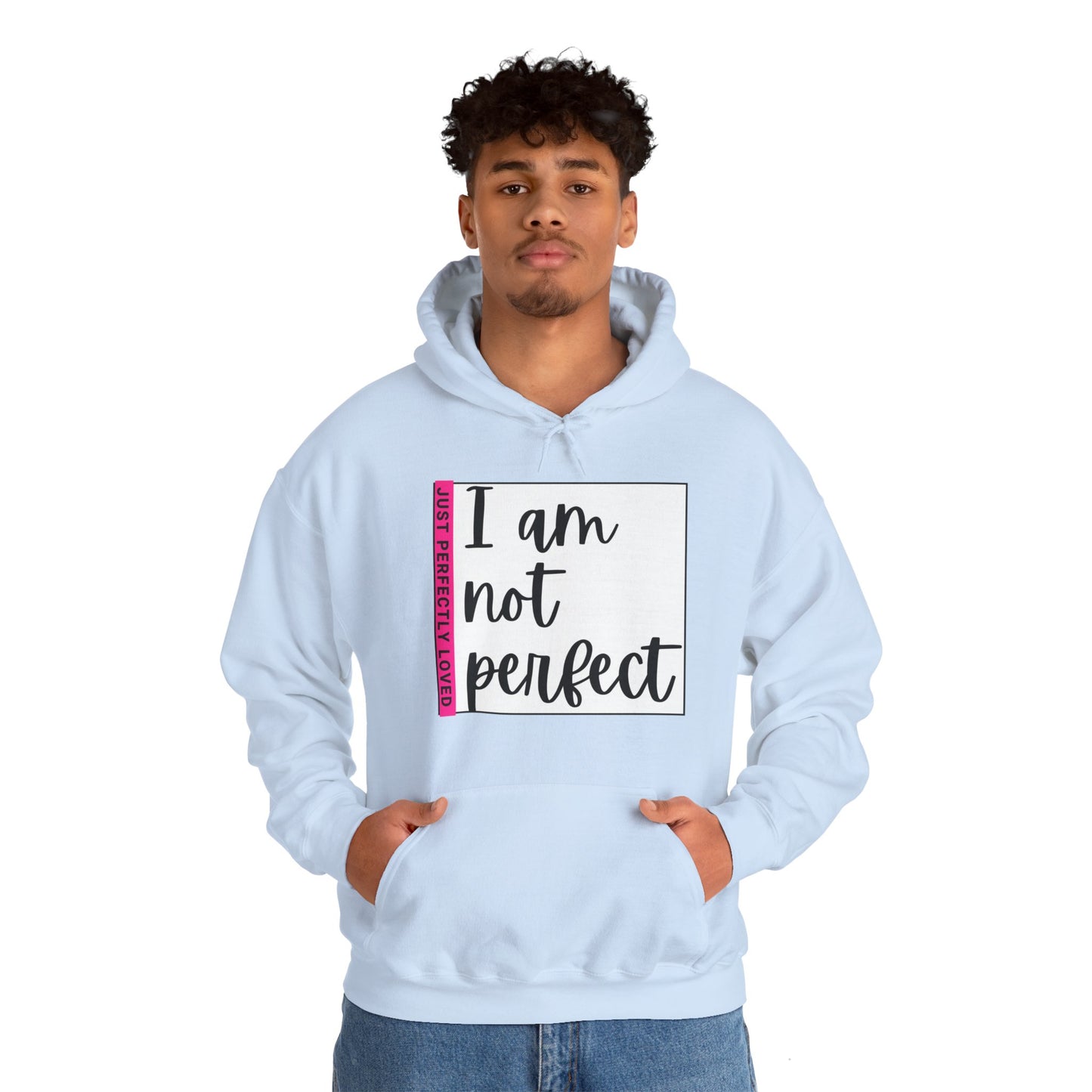 Unisex Hooded Sweatshirt - I am not perfect, just perfectly loved