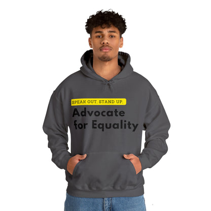 Unisex Hooded Sweatshirt - Speak Out, Stand Up, Advocate for Equality