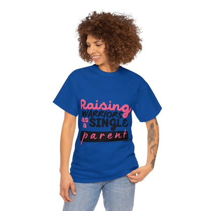 Unisex T-Shirt - Raising Warriors as a Single Parent