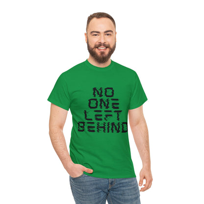 Unisex T-Shirt - No One Left Behind