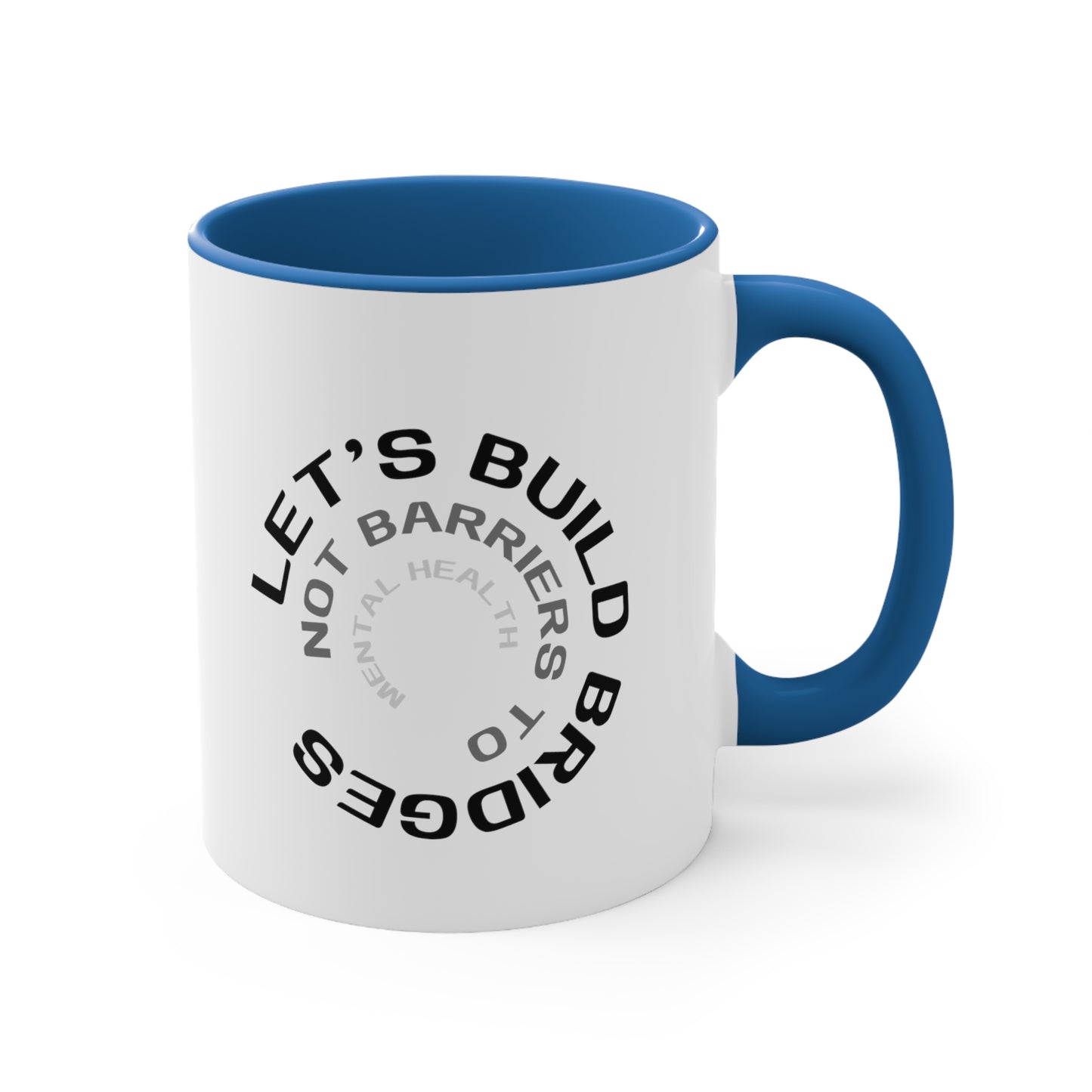 Accent Coffee Mug - Let's Build Bridges, Not Barriers, to Mental Health