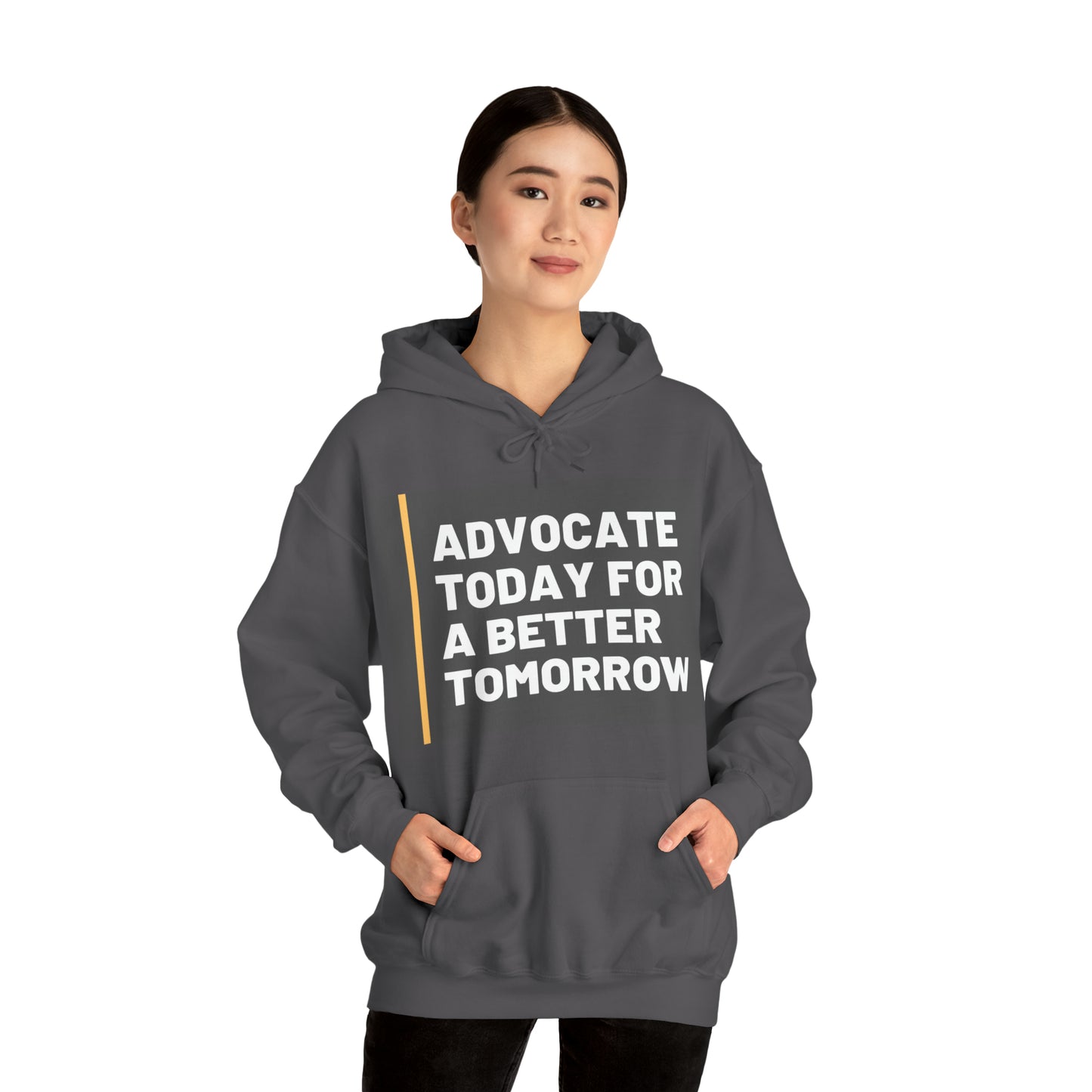 Unisex Hooded Sweatshirt - Advocate Today for a Better Tomorrow