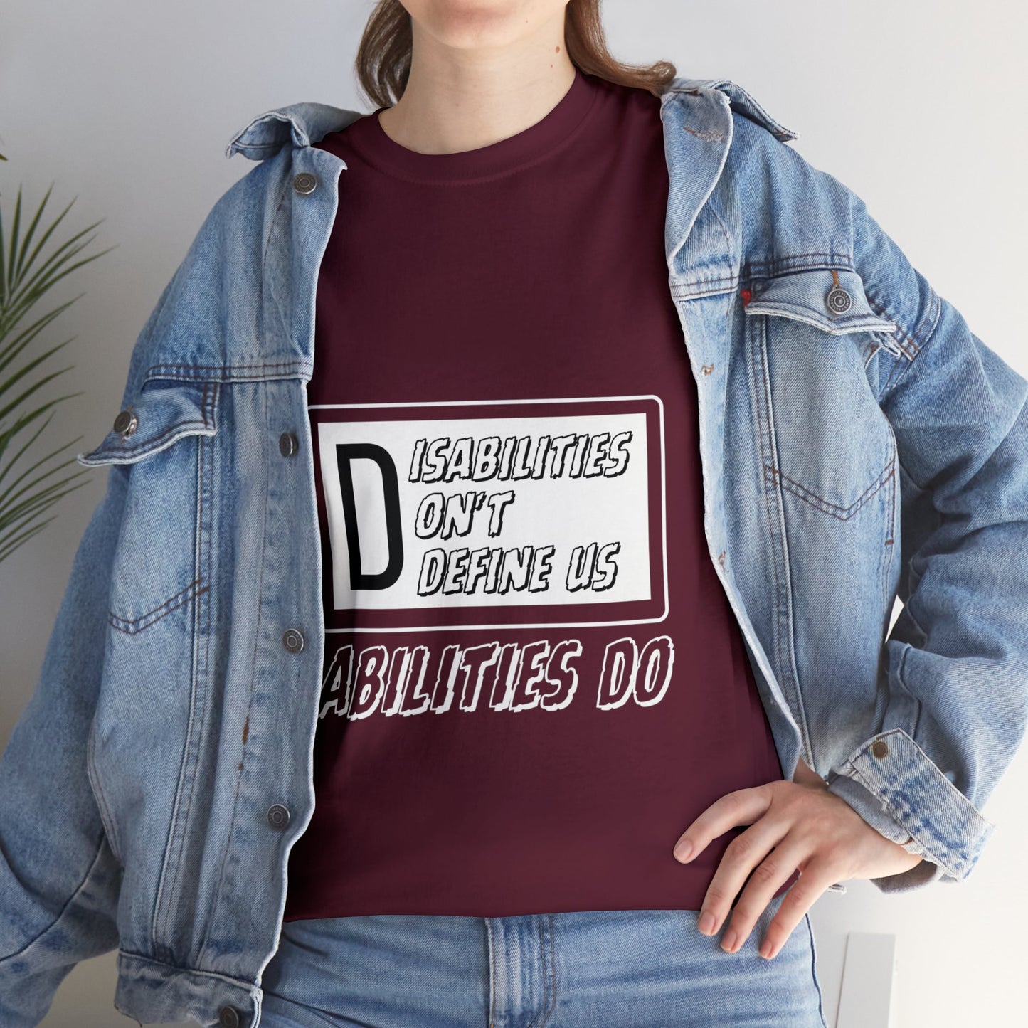 Unisex T-Shirt - Disabilities Don't Define Us, Abilities Do