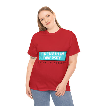 Unisex T-Shirt - Strength in Diversity, Pride in Ability