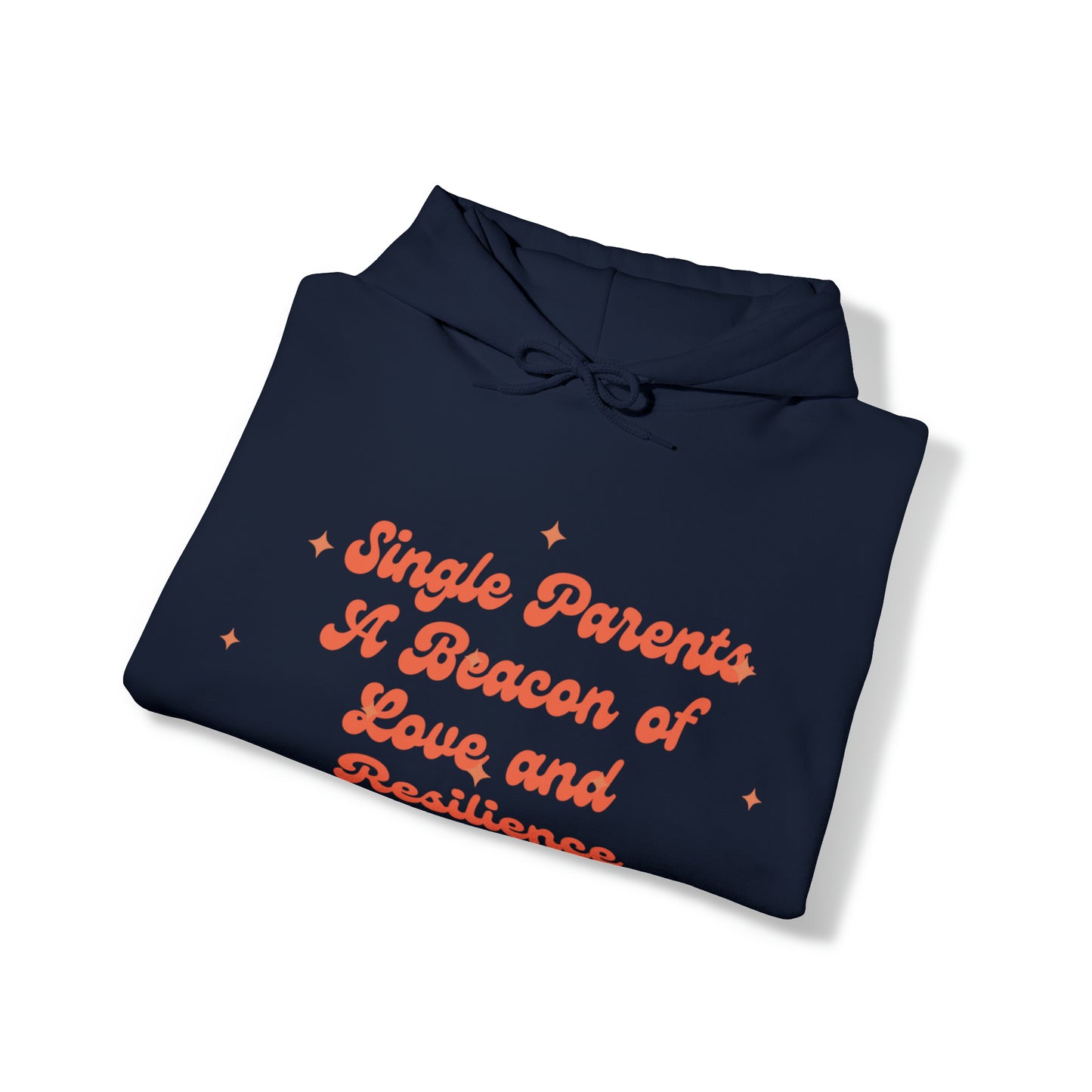 Unisex Hooded Sweatshirt - Single Parents: A Beacon of Love and Resilience