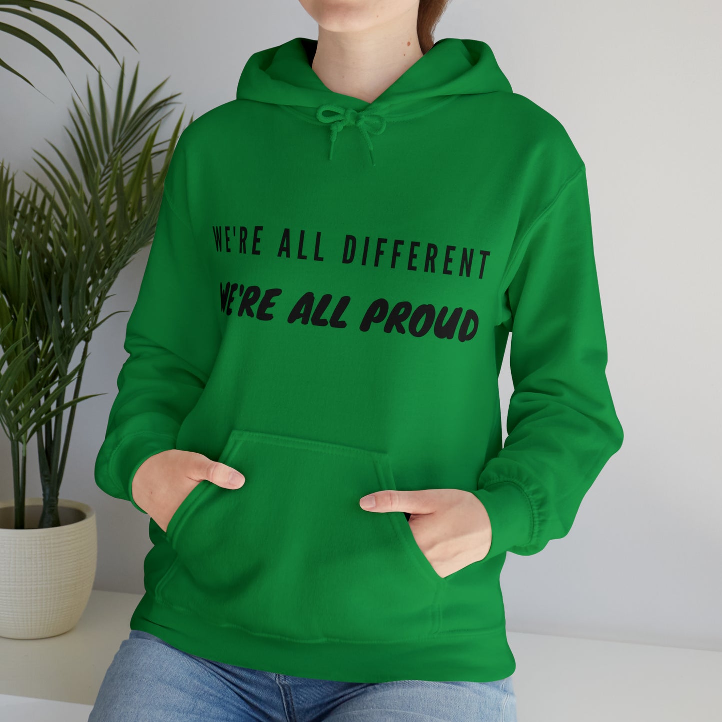 Unisex Hooded Sweatshirt - We're All Different, We're All Proud