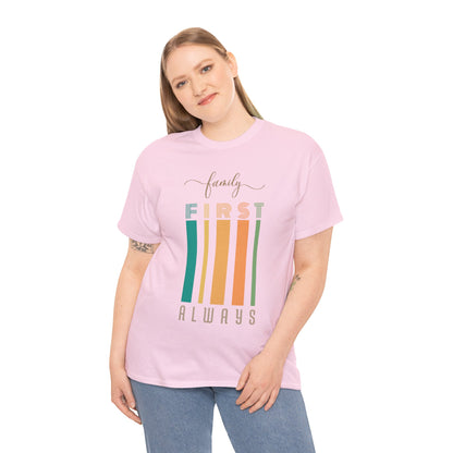 Unisex T-Shirt - Family First, Always