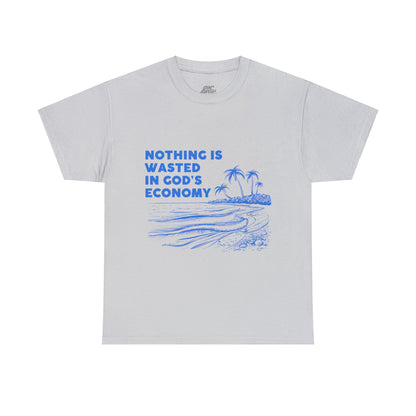 Unisex Heavy Cotton Tee - Nothing is wasted in God’ economy