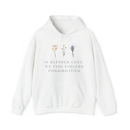 Unisex Hooded Sweatshirt -  In Blended Love, We Find Endless Possibilities