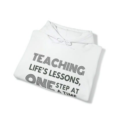 Unisex Hooded Sweatshirt - Teaching Life's Lessons, One Step at a Time