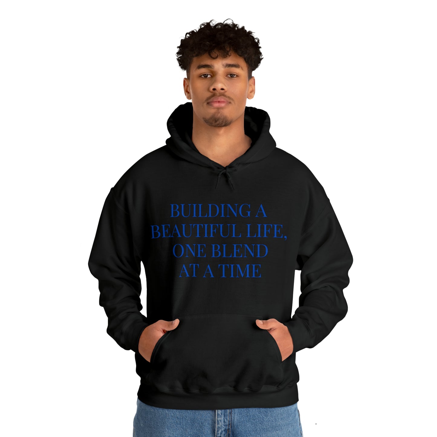 Unisex Hooded Sweatshirt - Building a Beautiful Life, One Blend at a Time