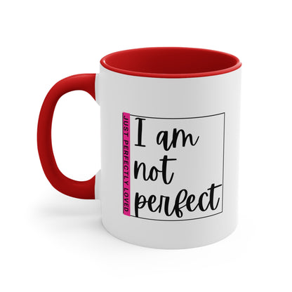 Accent Coffee Mug - I am not perfect, just perfectly loved