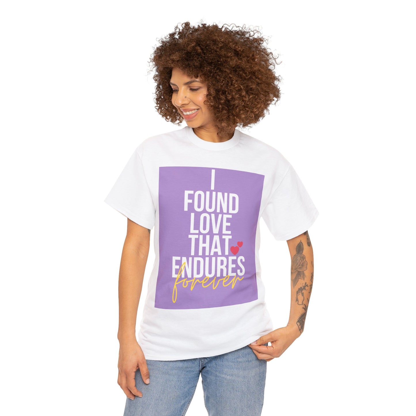 Unisex Heavy Cotton Tee -  I found love that endures forever