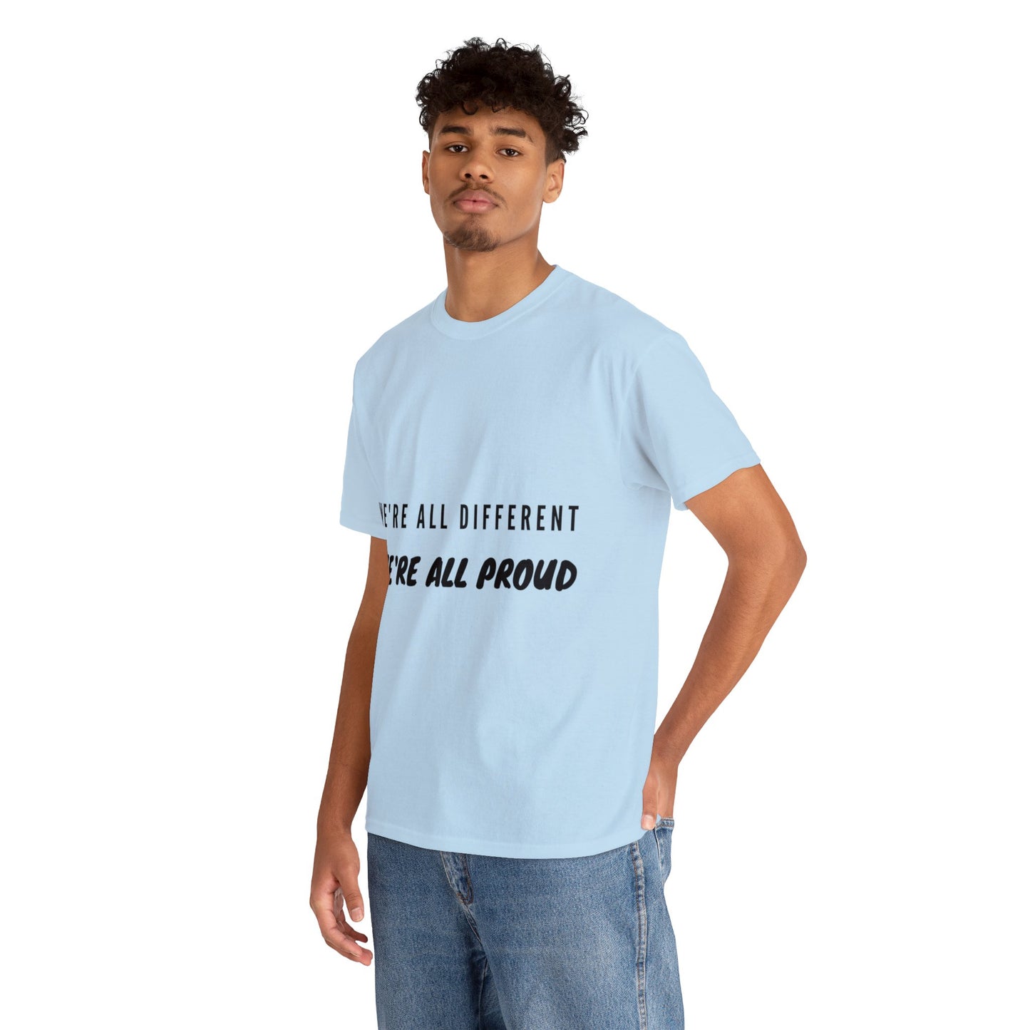 Unisex T-Shirt - We're All Different, We're All Proud