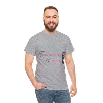 Unisex T-Shirt - Championing Inclusivity Every Day