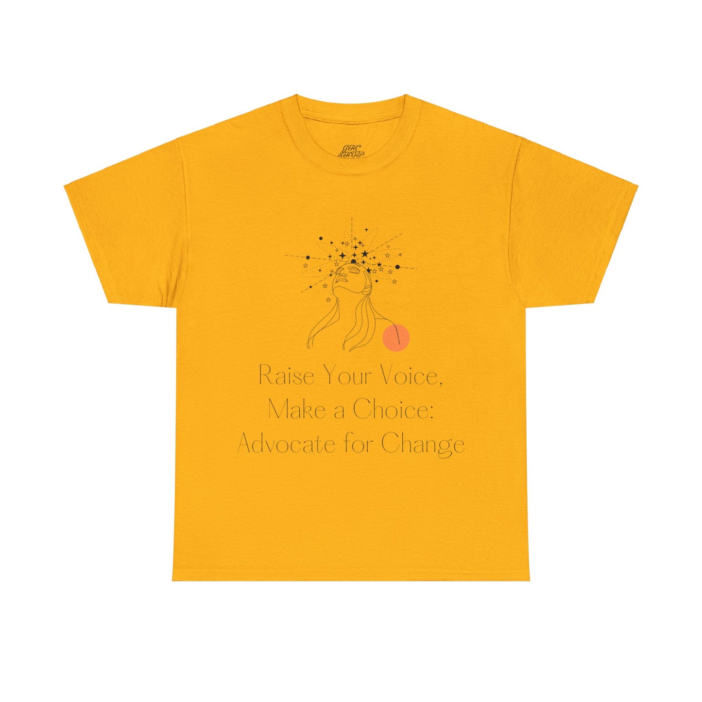 Unisex T-Shirt - Raise Your Voice, Make a Choice: Advocate for Change