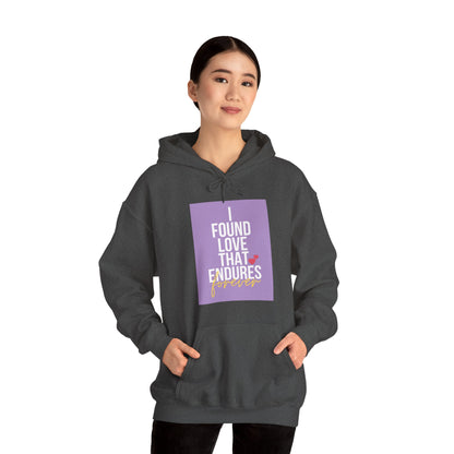 Unisex Hooded Sweatshirt - I found love that endures forever