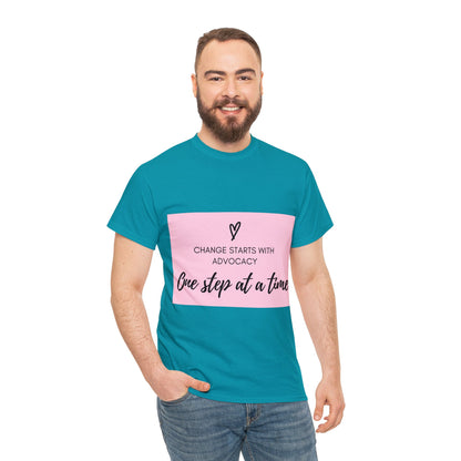 Unisex T-Shirt - Change Starts with Advocacy, One Step at a Time