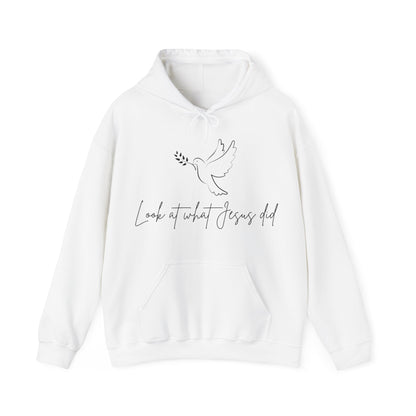 Unisex Hooded Sweatshirt - Look at what Jesus did!