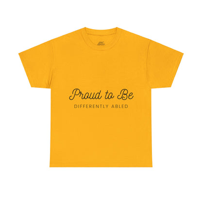 Unisex T-Shirt - Proud to Be Differently Abled